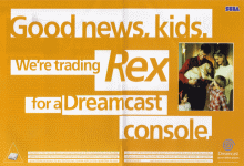 Good News, Kids. We´re trading Rex for a Dreamcast console. (UK) Magazine Ad